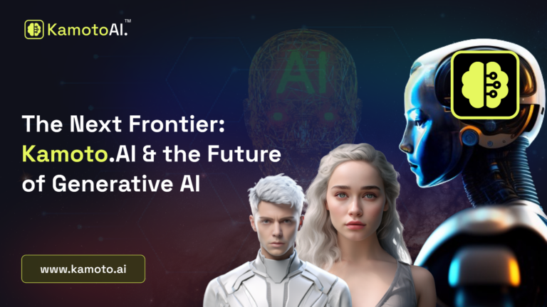 Kamoto.AI & the Future of Generative AI